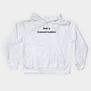 Not a Conservative Kids Hoodie